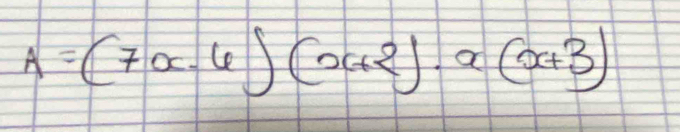 A=(7x-6)(x+2)· x(x+3)