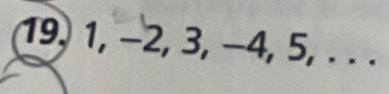 19, 1, −2, 3, −4, 5, . . .