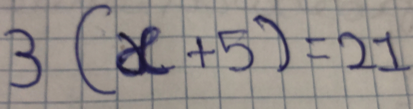 3(x+5)=21