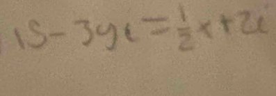 15-3yx= 1/2 x+26