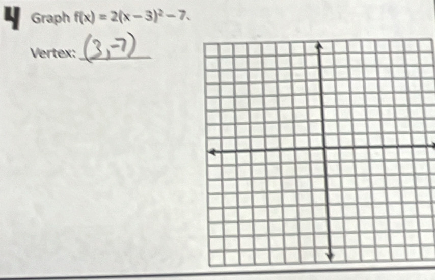 Graph f(x)=2(x-3)^2-7. 
Vertex:_