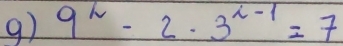 9^2-2· 3^(i-1)=7