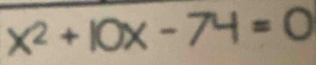 x^2+10x-74=0