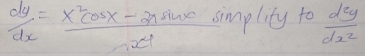  dy/dx = (x^2cos x-2xsin x)/x^4 sin x+0  d^2y/dx^2 