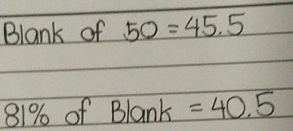 Blank of 50=45.5
81% of Blank =40.5