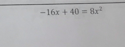 -16x+40=8x^2