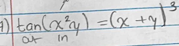 tan (x^2y)=(x+y)^3