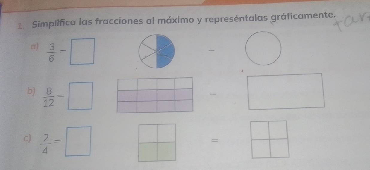 Simplifica las fracciones al máximo y represéntalas gráficamente. 
a)  3/6 =□
= 
b)  8/12 =□ □ =□
c)  2/4 =□
 □ /□  = □ /□  