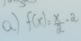 a f(x)= x/2 -2