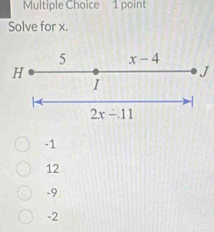 Solve for x.
J
-1
12
-9
-2