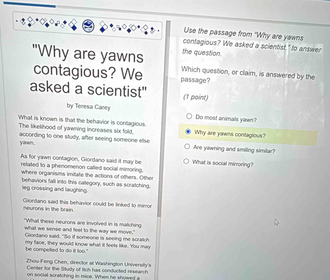 Solved: Use the passage from “Why are yawns contagious? We asked a ...
