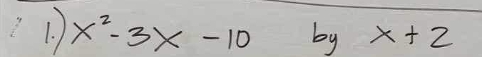 ) x^2-3x-10 21 1 x+2