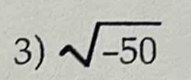 sqrt(-50)