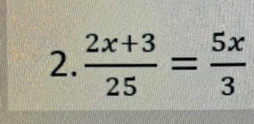  (2x+3)/25 = 5x/3 