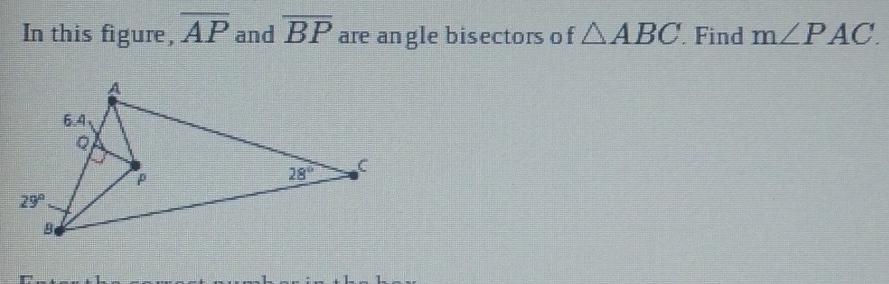 In this figure, overline AP and overline BP are angle bisectors of △ ABC Find m∠ PAC.