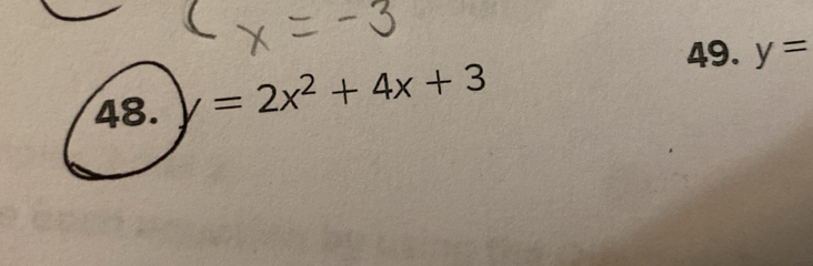 V =2x^2+4x+3
49. y=