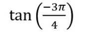 tan ( (-3π )/4 )