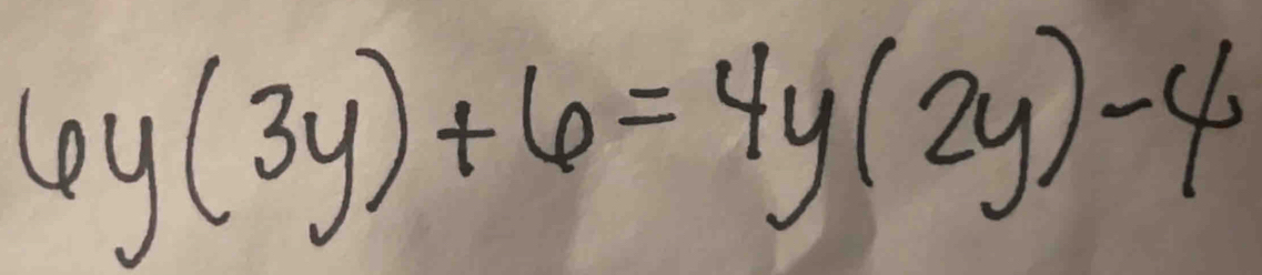 6y(3y)+6=4y(2y)-4