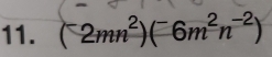 (^-2mn^2)(^-6m^2n^(-2))