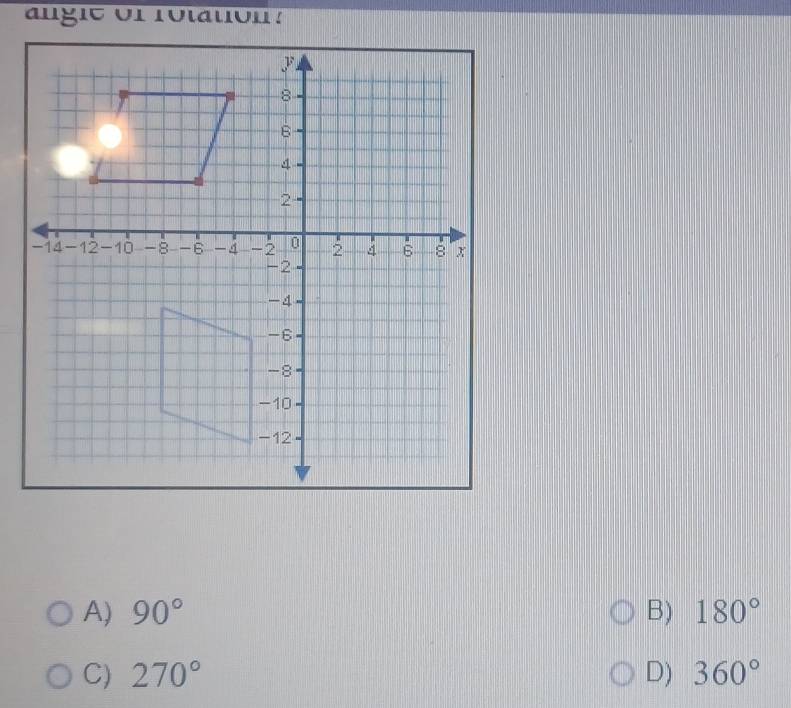 angie or rotation !
A) 90° B) 180°
C) 270° D) 360°