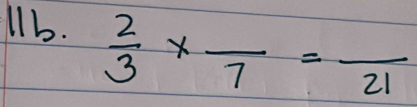 1lb.
 2/3 * frac 7=frac 21