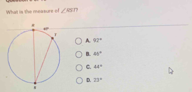 What is the measure of ∠ RST 2
A. 92°
B. 46°
C. 44°
D. 23°