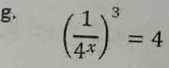 ( 1/4^x )^3=4