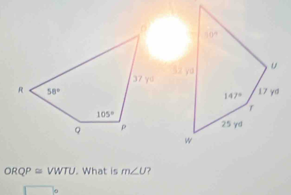 ORQP ≈ VWTU. What is m∠ U 2
o