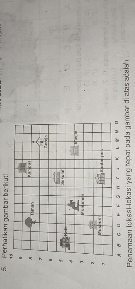 Perhatikan gambar berikut! 
Penamaan lokasi-lokasi yang tepat pada gambar di atas adalah ....