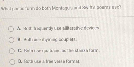 Solved: What poetic form do both Montagu's and Swift's poems use? A ...
