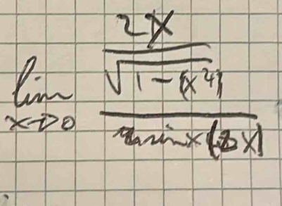 limlimits _xto 0frac frac 2xsqrt(1-x-4)^4x^2)