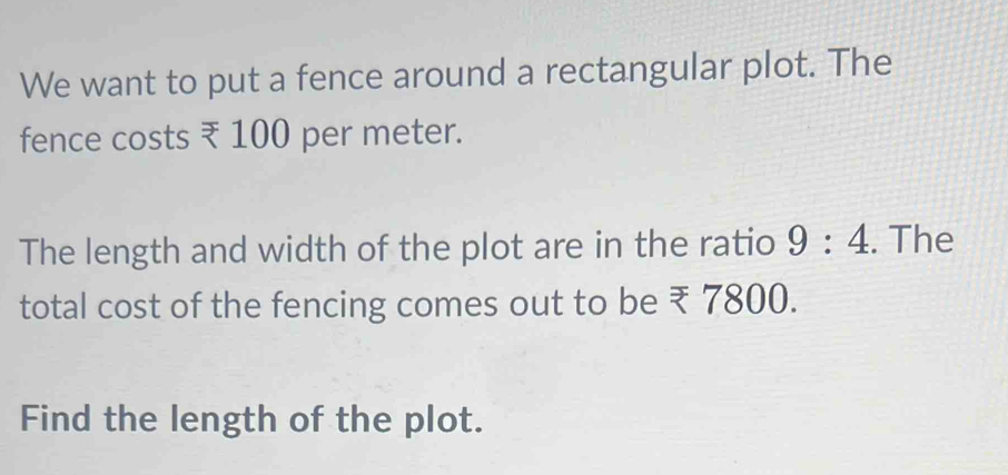 Solved: We want to put a fence around a rectangular plot. The fence ...