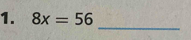 8x=56
_