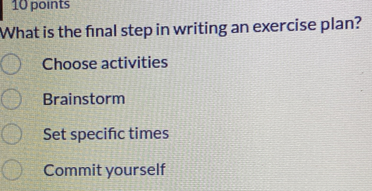 Solved: What is the final step in writing an exercise plan? Choose ...