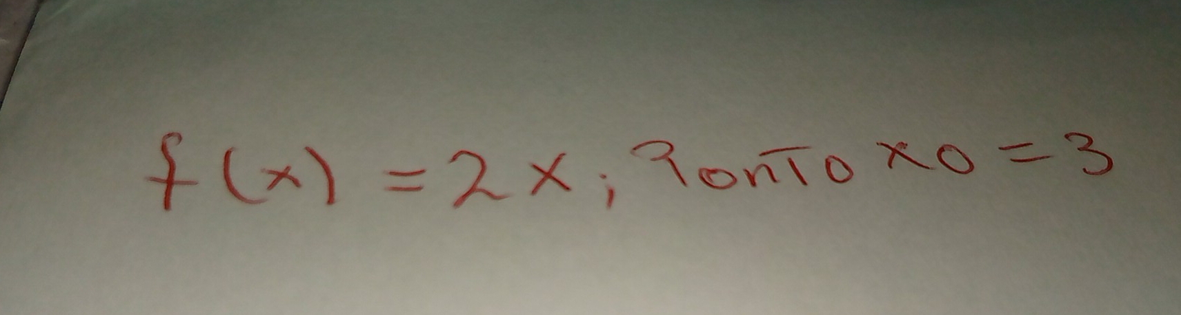 f(x)=2x,30nTox0 =3