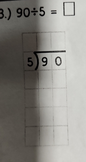 3.) 90/ 5=□