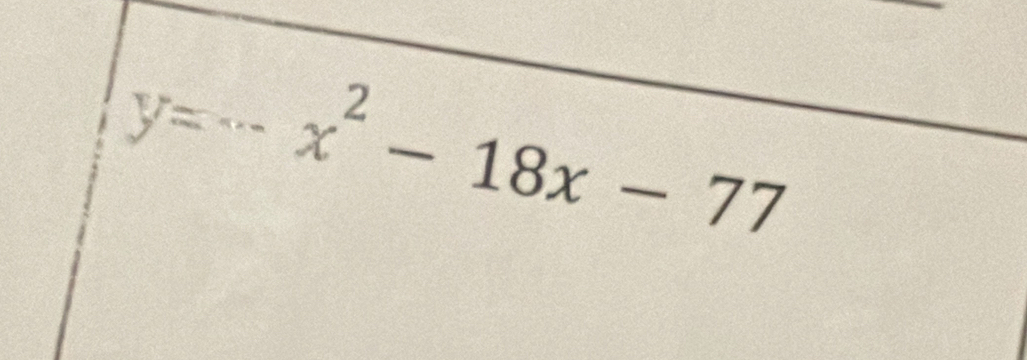 y=-x^2-18x-77