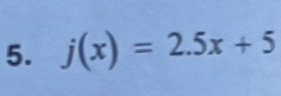 j(x)=2.5x+5