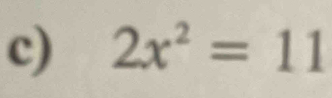 2x^2=11