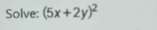 Solve: (5x+2y)^2