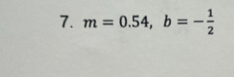 m=0.54, b=- 1/2 