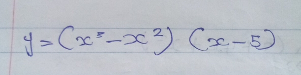 y=(x^3-x^2)(x-5)