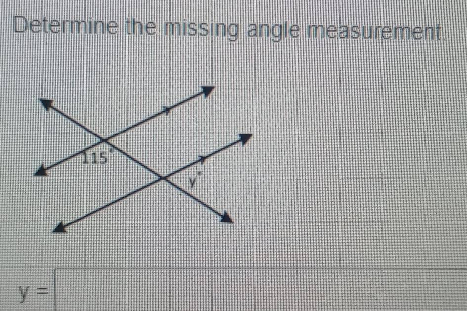 Determine the missing angle measurement.
y=□