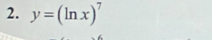 y=(ln x)^7
6