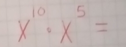 x^(10)· x^5=