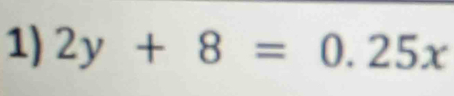 2y+8=0.25x