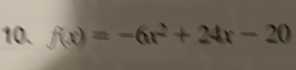 f(x)=-6x^2+24x-20