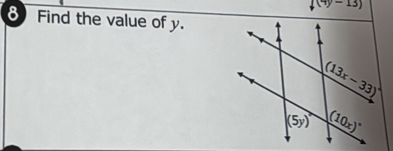 7(4y-13)
8 Find the value of y.