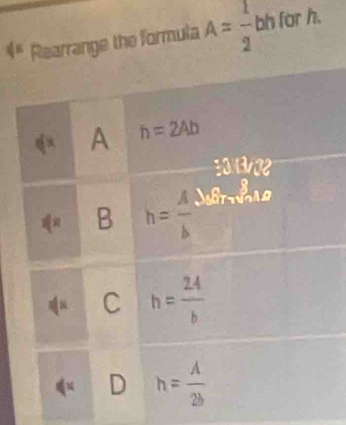 Rearrange the formula A= 1/2  bh for h.