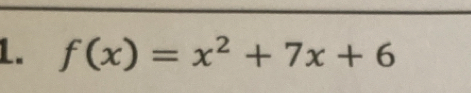 f(x)=x^2+7x+6